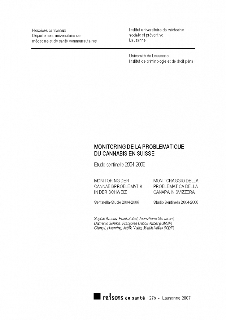 Monitoring de la problématique du cannabis en Suisse : étude sentinelle : 2004-2006 = Monitoring der Cannabisproblematik in der Schweiz : Sentinella Studie 2004-2006 = Monitoraggio della problematica della canapa in Svizzera : studio sentinella 2004-2006