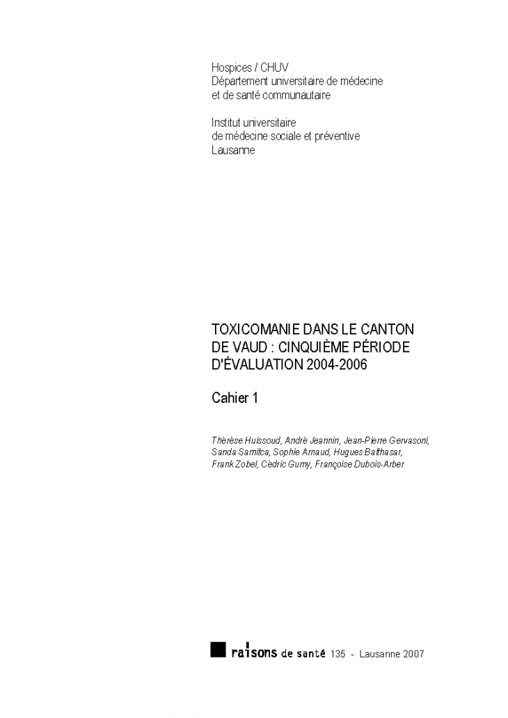 Toxicomanie dans le canton de Vaud : cinquième période d'évaluation 2004-2006. Cahier 1