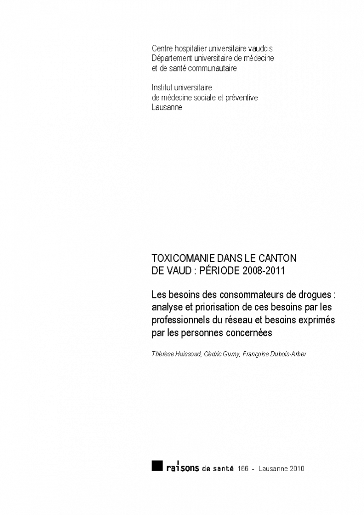 Toxicomanie dans le canton de Vaud : période 2008-2011 : les besoins des consommateurs de drogues : analyse et priorisation de ces besoins par les professionnels du réseau et besoins exprimés par les personnes concernées