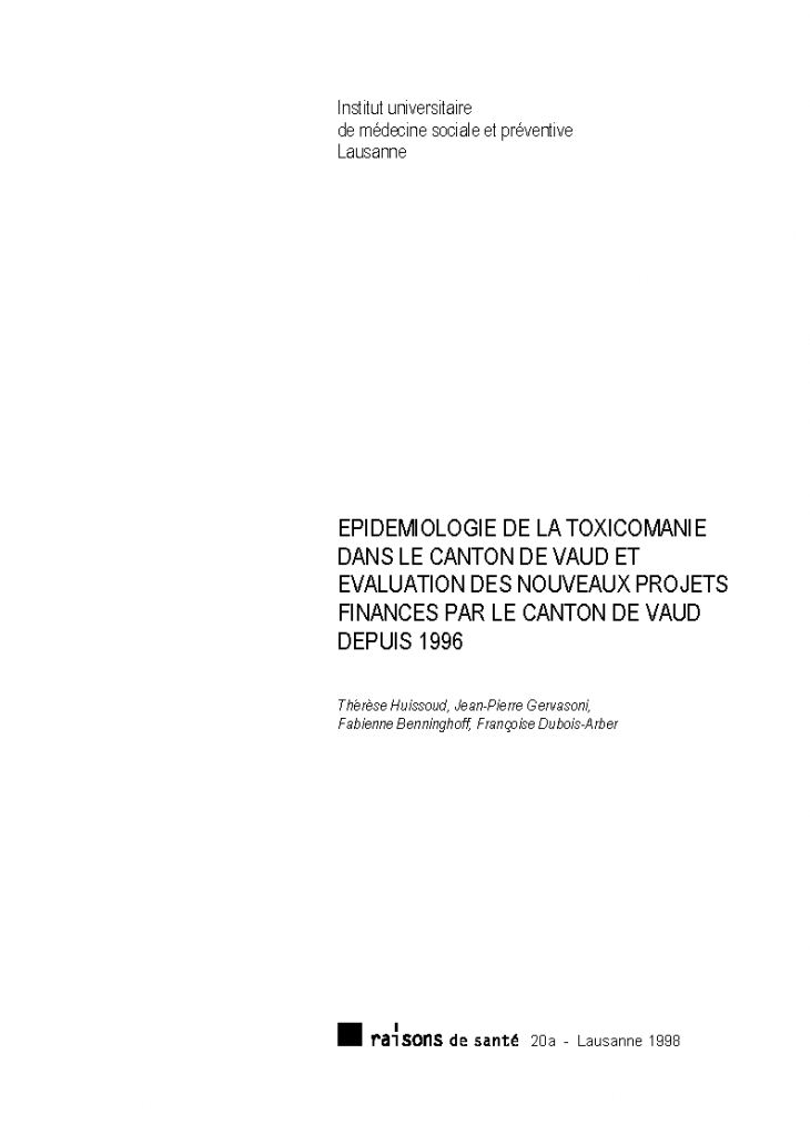 Epidémiologie de la toxicomanie dans le canton de Vaud et évaluation des nouveaux projets financés par le canton de Vaud depuis 1996