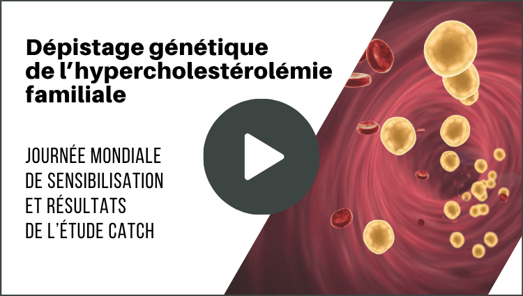 Dépistage génétique de l’hypercholestérolémie familiale : journée mondiale de sensibilisation et résultats de l’étude CATCH 