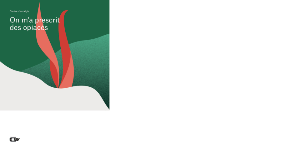 Brochure - «On m’a prescrit des opiacés/opioïdes» - CHUV – 2021